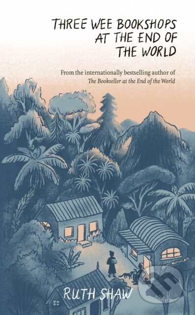Kniha: Three Wee Bookshops at the End of the World (Ruth Shaw). , 2025 Kniha: Three Wee Bookshops at the End of the World (Ruth Shaw). , 2025