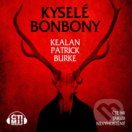 Audiokniha: Kyselé bonbony (Kealan Patrick Burke). Čti mi!, 2026 Audiokniha: Kyselé bonbony (Kealan Patrick Burke). Čti mi!, 2026