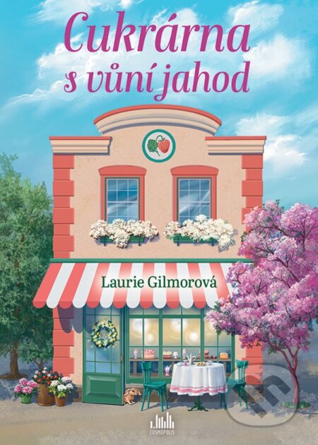Kniha: Cukrárna s vůní jahod (Laurie Gilmore). Cosmopolis, 2026 Kniha: Cukrárna s vůní jahod (Laurie Gilmore). Cosmopolis, 2026