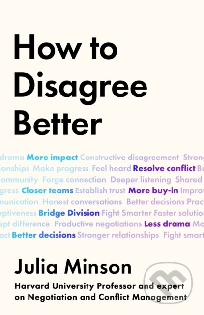Kniha: How To Disagree Better (Julia Minson). Orion, 2026 Kniha: How To Disagree Better (Julia Minson). Orion, 2026