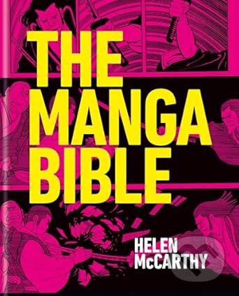 Kniha: The Manga Bible (Helen McCarthy). Octopus Publishing Group, 2026 Kniha: The Manga Bible (Helen McCarthy). Octopus Publishing Group, 2026