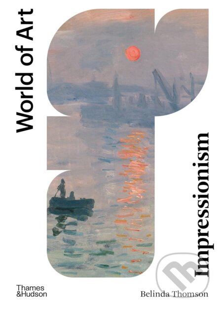 Kniha: Impressionism (Belinda Thomson). Thames & Hudson, 2026 Kniha: Impressionism (Belinda Thomson). Thames & Hudson, 2026