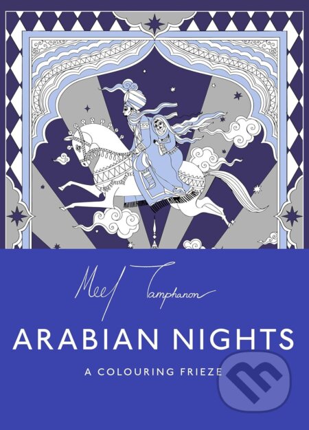 Kniha: The Arabian Nights: A Colouring Frieze (Meel Tamphanon). Thames & Hudson, 2026 Kniha: The Arabian Nights: A Colouring Frieze (Meel Tamphanon). Thames & Hudson, 2026