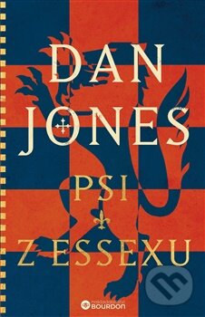 Kniha: Psi z Essexu (Dan Jones). Bourdon, 2026 Kniha: Psi z Essexu (Dan Jones). Bourdon, 2026