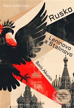 Kniha: Rusko Leninovo a Stalinovo (Boris Akunin). Bourdon, 2026 Kniha: Rusko Leninovo a Stalinovo (Boris Akunin). Bourdon, 2026