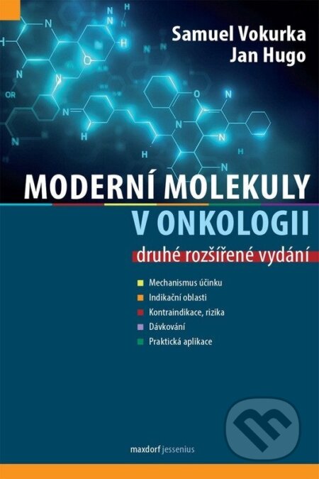 Kniha: Moderní molekuly v onkologii (Jan, Hugo Samuel a Vokurka). Maxdorf, 2026 Kniha: Moderní molekuly v onkologii (Jan, Hugo Samuel a Vokurka). Maxdorf, 2026