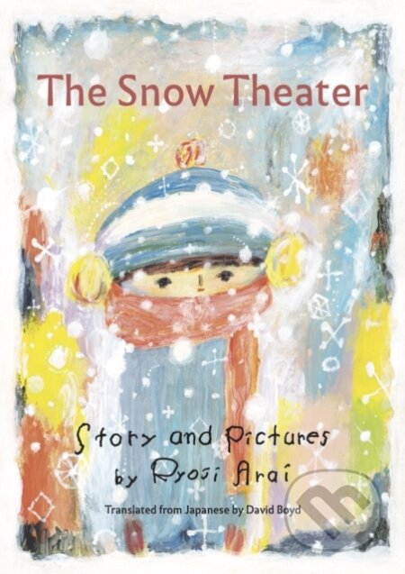 Kniha: The Snow Theater (Ryoji Arai). Enchanted Lion, 2026 Kniha: The Snow Theater (Ryoji Arai). Enchanted Lion, 2026
