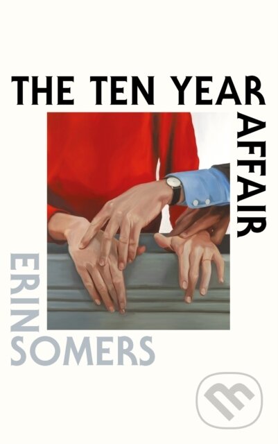 Kniha: The Ten Year Affair (Erin Somers). Canongate Books, 2026 Kniha: The Ten Year Affair (Erin Somers). Canongate Books, 2026