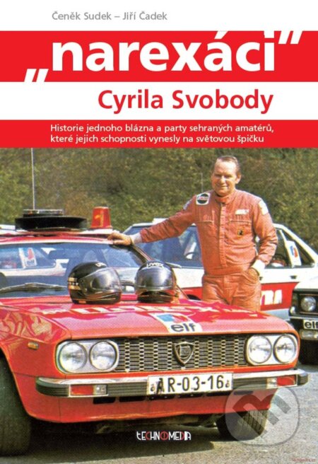 Kniha: "Narexáci" Cyrila Svobody : historie jednoho blázna a party sehraných amatérů, které jejich schopnosti vynesly na světovou špičku (Čeněk Sudek a Jiří Čadek). , 2025 Kniha: "Narexáci" Cyrila Svobody : historie jednoho blázna a party sehraných amatérů, které jejich schopnosti vynesly na světovou špičku (Čeněk Sudek a Jiří Čadek). , 2025