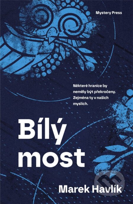 Kniha: Bílý most (Marek Havlík). Mystery Press, 2026 Kniha: Bílý most (Marek Havlík). Mystery Press, 2026