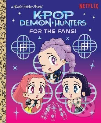 Kniha: For the Fans! (KPop Demon Hunters) (-). Random House, 2025 Kniha: For the Fans! (KPop Demon Hunters) (-). Random House, 2025