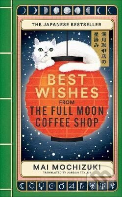 Kniha: Best Wishes from the Full Moon Coffee Shop (-). Octopus Publishing Group, 2026 Kniha: Best Wishes from the Full Moon Coffee Shop (-). Octopus Publishing Group, 2026