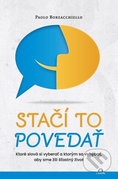 Kniha: Stačí to povedať (Paolo Borzacchiello). Citadella Kniha: Stačí to povedať (Paolo Borzacchiello). Citadella