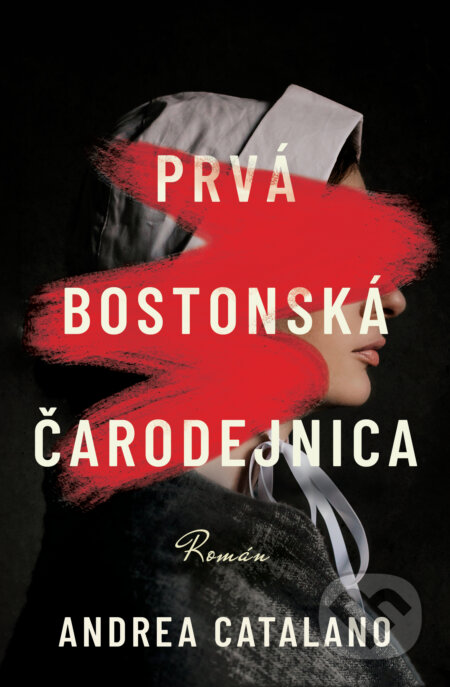 Kniha: Prvá bostonská čarodejnica (Andrea Catalano). AURORA, 2026 Kniha: Prvá bostonská čarodejnica (Andrea Catalano). AURORA, 2026