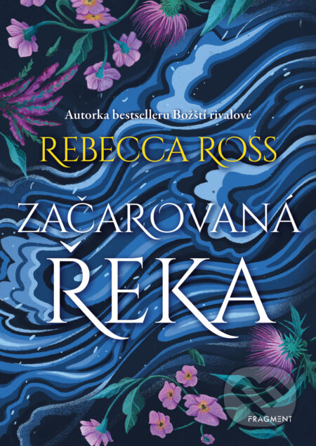 E-kniha: Začarovaná řeka (Rebecca Ross). Nakladatelství Fragment, 2026 E-kniha: Začarovaná řeka (Rebecca Ross). Nakladatelství Fragment, 2026