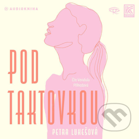Audiokniha: Pod Taktovkou (Petra Lukešová). Kanopa a DOBROVSKÝ, 2026 Audiokniha: Pod Taktovkou (Petra Lukešová). Kanopa a DOBROVSKÝ, 2026