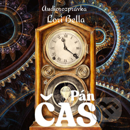 Audiokniha: Pán Čas (Lori Bella). Lori Bella, 2026 Audiokniha: Pán Čas (Lori Bella). Lori Bella, 2026