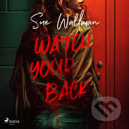 Audiokniha: Watch Your Back: A nail-biting YA thriller (EN) (Sue Wallman). Saga Egmont, 2026 Audiokniha: Watch Your Back: A nail-biting YA thriller (EN) (Sue Wallman). Saga Egmont, 2026