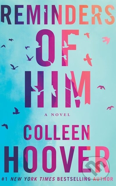 Kniha: Reminders of Him (Colleen Hoover). Montlake Romance, 2022 Kniha: Reminders of Him (Colleen Hoover). Montlake Romance, 2022