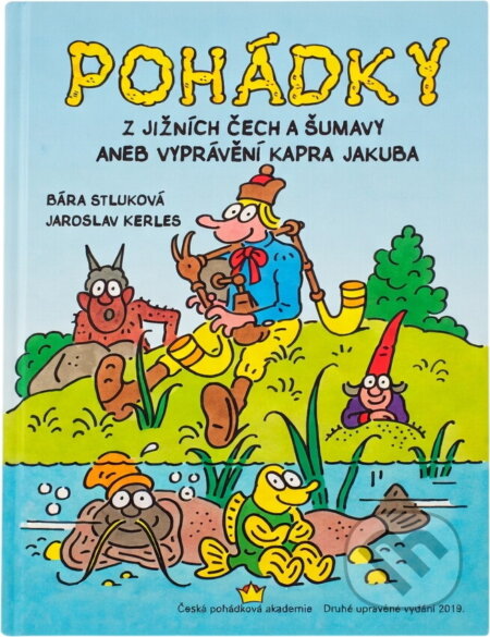 Kniha: Pohádky z jižních Čech a Šumavy, aneb, Vyprávění kapra Jakuba (Bára Stluková). , 2019 Kniha: Pohádky z jižních Čech a Šumavy, aneb, Vyprávění kapra Jakuba (Bára Stluková). , 2019