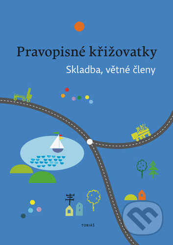 Kniha: Pravopisné křižovatky: Skladba, větné členy (Zdeněk Topil, Kristýna Tučková a Dagmar Chroboková). Tobiáš, 2026 Kniha: Pravopisné křižovatky: Skladba, větné členy (Zdeněk Topil, Kristýna Tučková a Dagmar Chroboková). Tobiáš, 2026