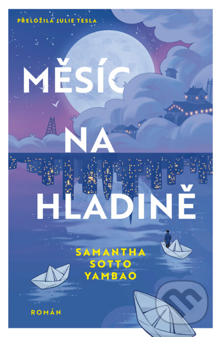 Kniha: Měsíc na hladině (Samantha Sotto Yambao). Kontrast, 2026 Kniha: Měsíc na hladině (Samantha Sotto Yambao). Kontrast, 2026