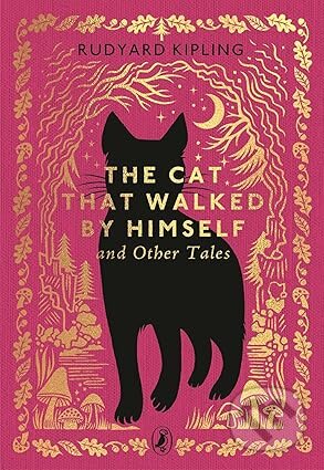 Kniha: The Cat That Walked by Himself and Other Tales (Rudyard Kipling). Penguin Random House Childrens UK, 2026 Kniha: The Cat That Walked by Himself and Other Tales (Rudyard Kipling). Penguin Random House Childrens UK, 2026