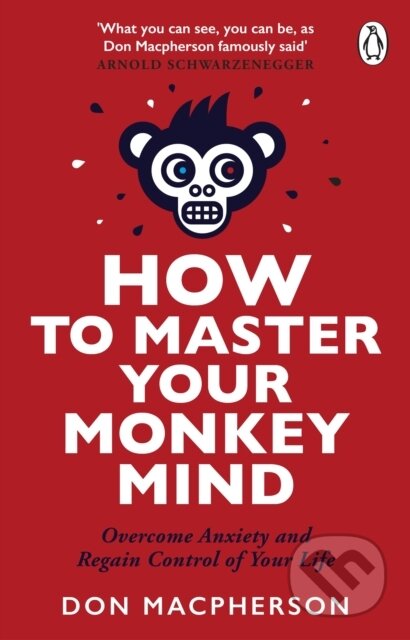 Kniha: How to Master Your Monkey Mind (Don Macpherson). Transworld, 2026 Kniha: How to Master Your Monkey Mind (Don Macpherson). Transworld, 2026