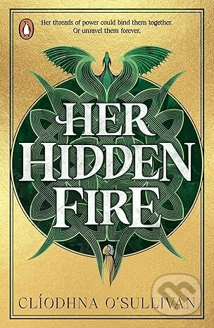 Kniha: Her Hidden Fire (Cliodhna O'Sullivan). Penguin Random House Childrens UK, 2026 Kniha: Her Hidden Fire (Cliodhna O'Sullivan). Penguin Random House Childrens UK, 2026
