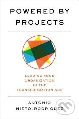 Kniha: Powered by Projects (-). Harvard Business Review Press, 2026 Kniha: Powered by Projects (-). Harvard Business Review Press, 2026
