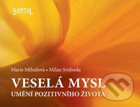 Kniha: Veselá mysl (Marie Mihulová a Milan Svoboda). Santal, 2012 Kniha: Veselá mysl (Marie Mihulová a Milan Svoboda). Santal, 2012