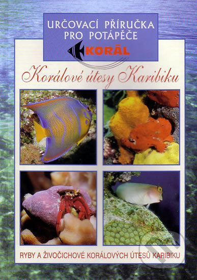 Kniha: Korálové útesy Karibiku (Svojtka&Co.). Svojtka&Co., 2005 Kniha: Korálové útesy Karibiku (Svojtka&Co.). Svojtka&Co., 2005