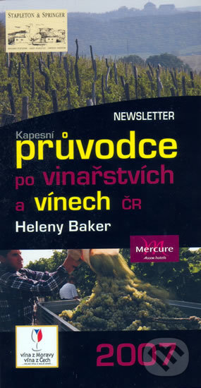Kniha: Kapesní průvodce po vinařstvích a vínech České republiky 2007 (Helena Baker). Newsletter, 2006 Kniha: Kapesní průvodce po vinařstvích a vínech České republiky 2007 (Helena Baker). Newsletter, 2006