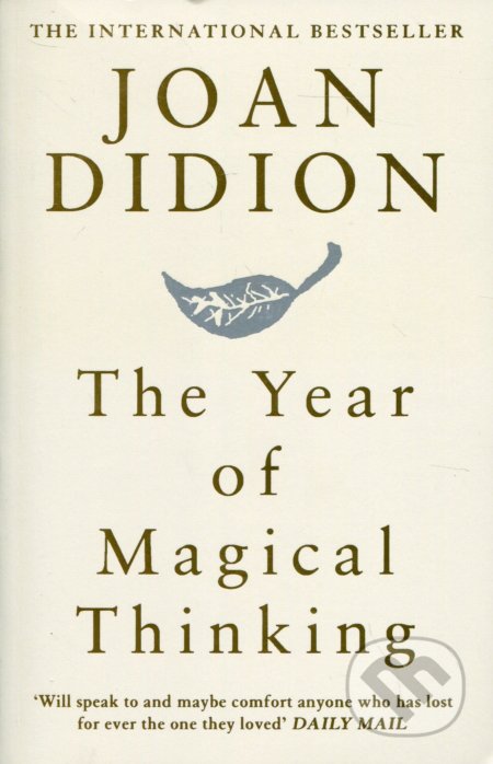Kniha: The Year of Magical Thinking (Joan Didion). HarperCollins, 2006 Kniha: The Year of Magical Thinking (Joan Didion). HarperCollins, 2006