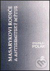 Kniha: Masarykovi rodiče a antisemtiský mýtus (Stanislav Polák). Ústav T. G. Masaryka, 1995 Kniha: Masarykovi rodiče a antisemtiský mýtus (Stanislav Polák). Ústav T. G. Masaryka, 1995