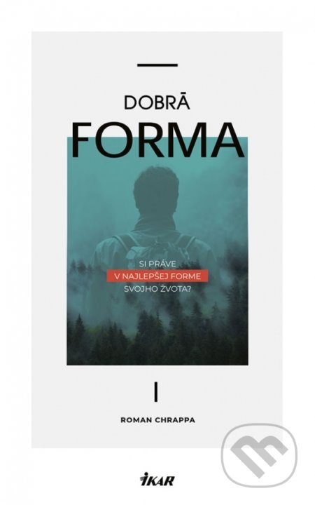 Kniha: Dobrá forma (Roman Chrappa). Ajna, 2018 Kniha: Dobrá forma (Roman Chrappa). Ajna, 2018