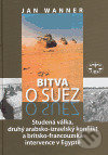 Kniha: Bitva o Suez (Jan Wanner). Libri, 2006 Kniha: Bitva o Suez (Jan Wanner). Libri, 2006