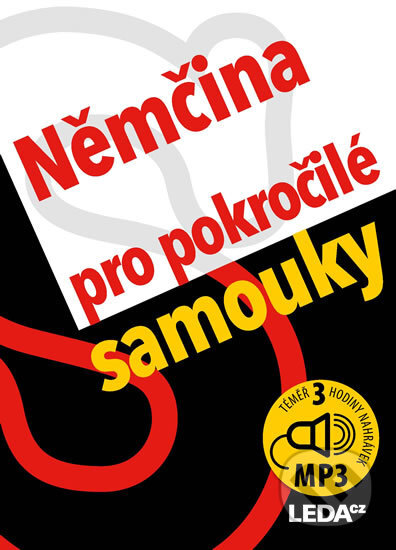 Kniha: Němčina pro pokročilé samouky (Alena Nekovářová). Leda, 2018 Kniha: Němčina pro pokročilé samouky (Alena Nekovářová). Leda, 2018