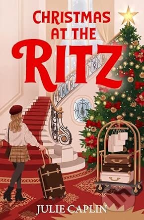 Kniha: Christmas at The Ritz (Julie Caplin). HarperCollins Publishers, 2026 Kniha: Christmas at The Ritz (Julie Caplin). HarperCollins Publishers, 2026
