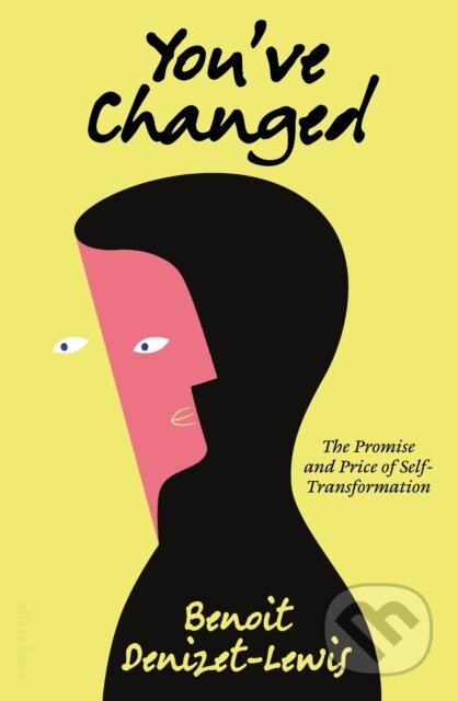 Kniha: You’ve Changed (Benoit Denizet-Lewis). Penguin Books, 2026 Kniha: You’ve Changed (Benoit Denizet-Lewis). Penguin Books, 2026