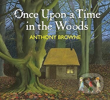 Kniha: Once Upon a Time in the Woods (Anthony Browne). Penguin Random House Childrens UK, 2026 Kniha: Once Upon a Time in the Woods (Anthony Browne). Penguin Random House Childrens UK, 2026