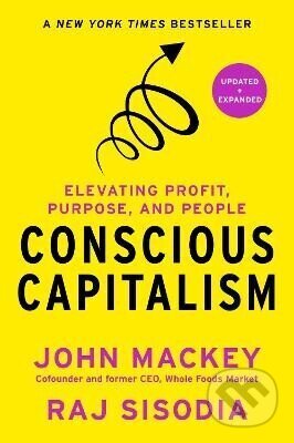 Kniha: Conscious Capitalism, Updated and Expanded (-). Harvard Business Review Press, 2026 Kniha: Conscious Capitalism, Updated and Expanded (-). Harvard Business Review Press, 2026