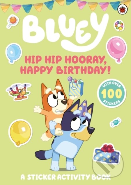 Kniha: Hip Hip Hooray, Happy Birthday! (Bluey). Penguin Random House Childrens UK, 2026 Kniha: Hip Hip Hooray, Happy Birthday! (Bluey). Penguin Random House Childrens UK, 2026