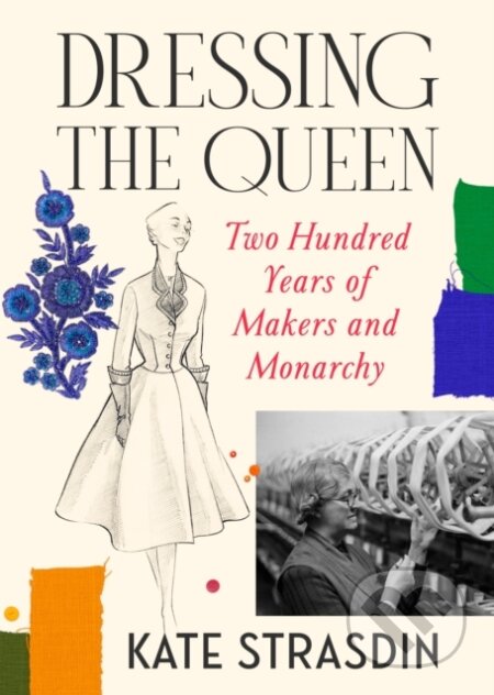 Kniha: Dressing the Queen (Kate Strasdin). Vintage, 2026 Kniha: Dressing the Queen (Kate Strasdin). Vintage, 2026