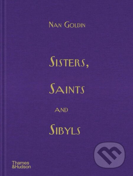 Kniha: Sisters, Saints and Sibyls (Nan Goldin). Thames & Hudson, 2026 Kniha: Sisters, Saints and Sibyls (Nan Goldin). Thames & Hudson, 2026