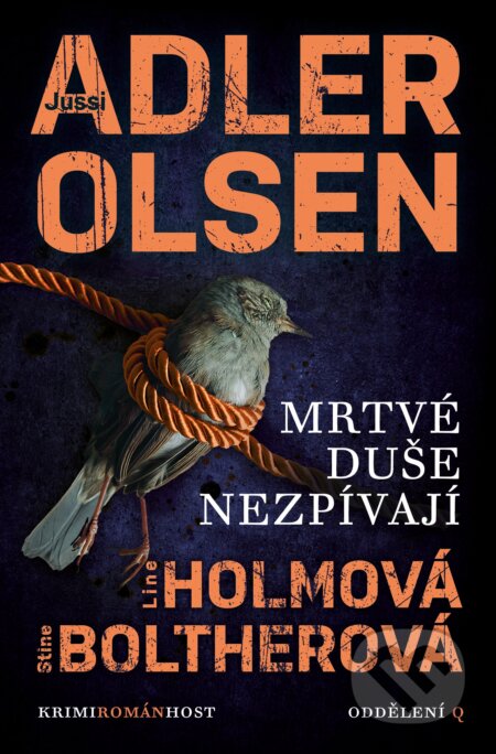 Kniha: Mrtvé duše nezpívají (Jussi Adler-Olsen, Stine Bolther a Line Holm). Host, 2026 Kniha: Mrtvé duše nezpívají (Jussi Adler-Olsen, Stine Bolther a Line Holm). Host, 2026