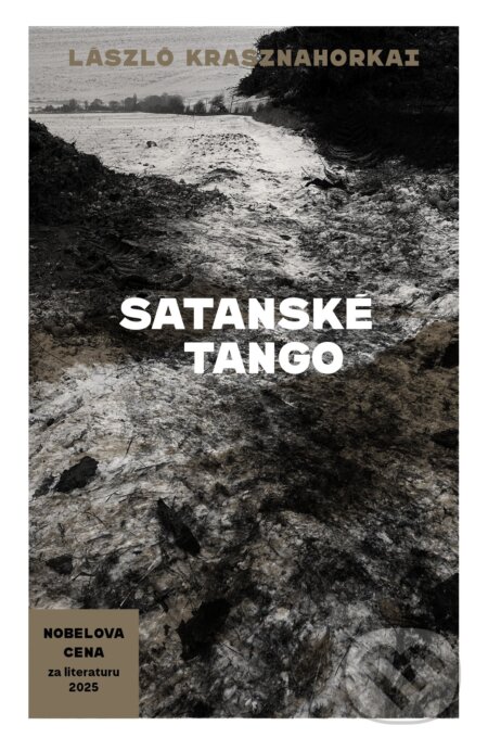 Kniha: Satanské tango (László Krasznahorkai). Host, 2026 Kniha: Satanské tango (László Krasznahorkai). Host, 2026