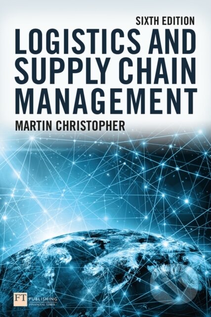 Kniha: Logistics and Supply Chain Management (Martin Christopher). Pearson, 2022 Kniha: Logistics and Supply Chain Management (Martin Christopher). Pearson, 2022