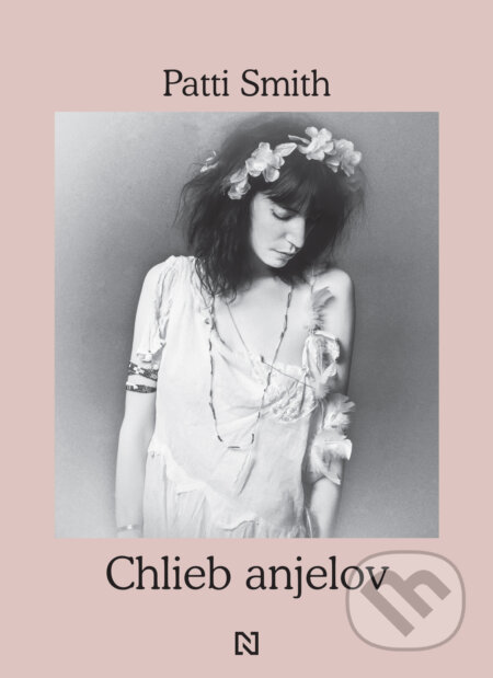 Kniha: Chlieb anjelov (Patti Smith). N Press, 2026 Kniha: Chlieb anjelov (Patti Smith). N Press, 2026