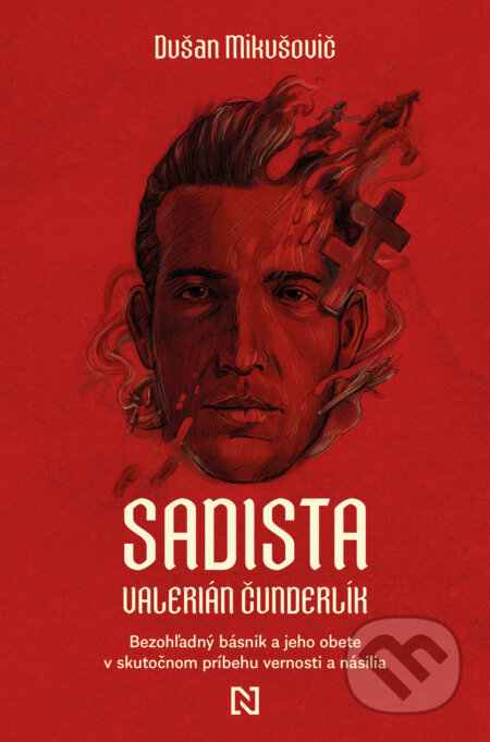 Kniha: Sadista Valerián Čunderlík (Dušan Mikušovič). N Press, 2026 Kniha: Sadista Valerián Čunderlík (Dušan Mikušovič). N Press, 2026